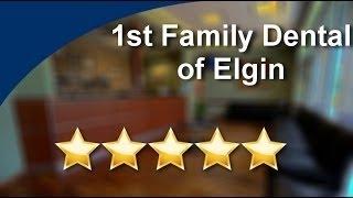 Best Elgin Orthodontist Reviews - 1st Family Dental Reviews - Elgin, IL