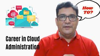 How to become a Cloud Administrator?