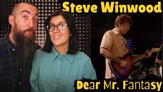 Steve Winwood - Dear Mr. Fantasy (REACTION) with my wife