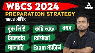 WBCS 2024 | Notification | Preparation Strategy | Syllabus | Exam Pattern | Book List | Cut Off