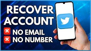 How To Recover Twitter Account Without Email And Phone Number  | Step By Step Tutorial (2022)