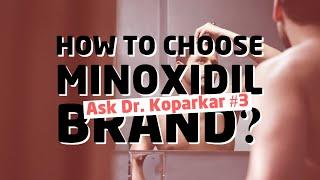 How to choose MINOXIDIL Brand? | Ask Dr. Koparkar