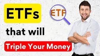 ETFs That Will Triple Your Money and Make You Rich