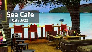 Seaside Cafe Shop Ambience - Bossa Nova Music, Smooth Jazz BGM, Ocean Wave Sound For Study & Relax