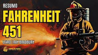 FAHRENHEIT 451 | Resumo, Análise e Resenha do Livro de Ray Bradbury