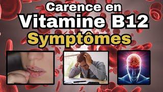 SYMPTÔMES les plus fréquents d'une CARENCE en VITAMINE B12