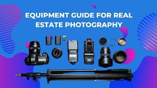 Real Estate Photography Equipment Guide