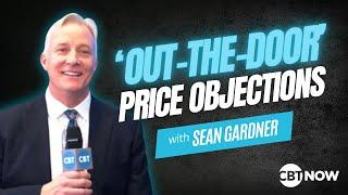 Transforming 'out-the-door' price objections – Sean Gardner