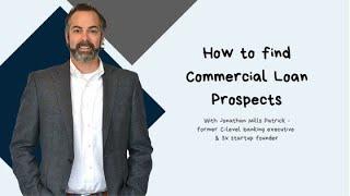 How to find Commercial Loan Prospects