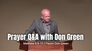 Prayer Q&A with Don Green (Matthew 6:9-15)