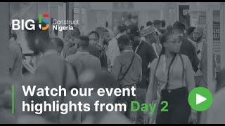 Big 5 Construct Nigeria 2024 - Day 2 - Highlights