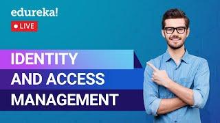 Identity and Access Management | Cyber Security Training | Edureka | Cyber security Live - 1