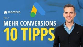 10 Google Ads Tipps für mehr Conversions (Teil 1) | morefire