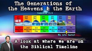 THE GENERATIONS OF THE HEAVENS & EARTH REVEALED IN GENESIS