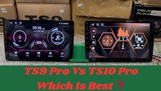 Car Android Player - TS9 Pro Vs TS10 Pro | Which is better 