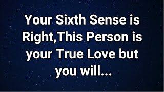 Angels say Your Gut Feeling is right, this person is your True Love but you'll...|  Angel Message