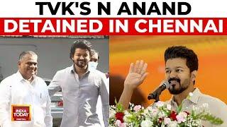 TVK Leader N Anand Detained in Chennai Amid Anna University Sexual Assault Case Controversy