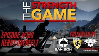 The Strength Game Podcast: Ep. #109 - Kerry Overfelt