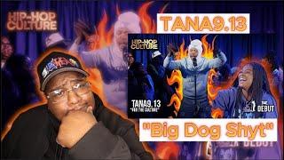 TANA9.13 "Big Dog Shyt" You can feel the energy through the phone   || VADA TV REACTION 