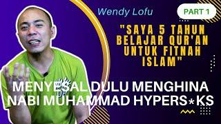 Kisah Mualaf | Wendy Lofu Part 1 : Belajar Qur'an dan Hadits utk Fitnah Islam Akhirnya Mengaku Kalah