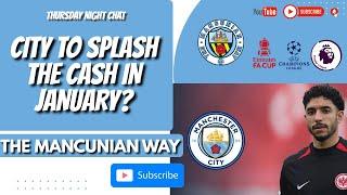 THURSDAY NIGHT CHAT - CITY TO SPEND?  / SALFORD PREVIEW - #mancity #football #ucl #scfc #facup