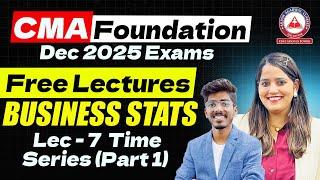 CMA Foundation Dec 2025 | Statistics Free Lectures | Lec 07 Time Series (Part 1)