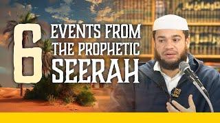 6 Events from the Prophetic Seerah | Read by Abu Kenzah | Lesson 10