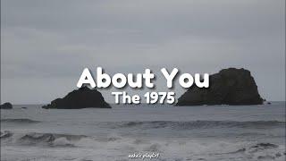 The 1975 - About You (Lyrics)