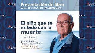 Presentación del libro de Enric Benito "El niño que se enfadó con la muerte" en la Fundación Sophia