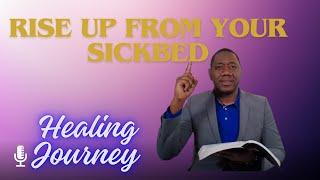 Be Strengthened On Your Bed Of Illness - Healing Journey