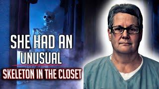 She had an "UNUSUAL skeleton" in the closet. A case with an UNEXPECTED twist