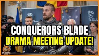 Conquerors Blade Drama Meeting UPDATE!