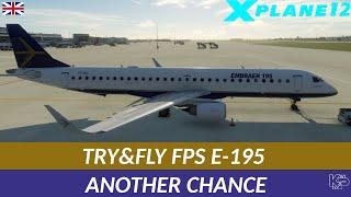 [XP12] TRY&FLY FPS E-195 ANOTHER CHANCE (ENGLISH)