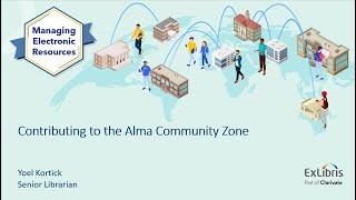 Electronic Resource Management - Contributing to the Alma Community Zone (Dec. 5, 2023)