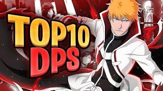 TOP 10 HIGHEST DAMAGE DEALING CHARACTERS! Bleach: Brave Souls!