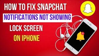 How To FIX Snapchat Notifications Not Showing Lock Screen On iPhone