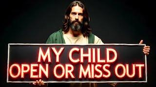 Jesus Says: It's An Emergency Open Right Now | God Message Now Today | God Helps