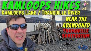 Kamloops Lake Hike - Tranquille Sanatorium And Tranquille River - An Easy Hike, Great For Families!