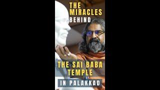 Mohanji & Shirdi Sai Baba: Miracles behind Sai Baba Temple in Palakkad - episode 15 I #shorts