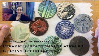 Ceramic Surface Manipulation #3: Glazing Techniques