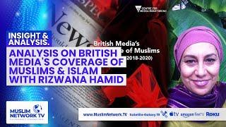 Analysis on British Media's Coverage of Muslims & Islam with Rizwana Hamid