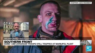 Over 1,000 Ukraine fighters, including hundreds injured, still in Azovstal plant • FRANCE 24