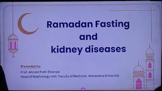 Dr.Ahmed Fathy  How to prepare your renal patients for Ramadan