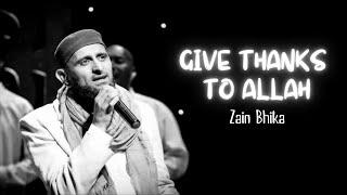 Give Thanks To Allah - Zain Bhika