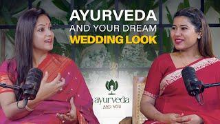 Ancient Ayurvedic Beauty Tips for Your Dream Wedding Look!