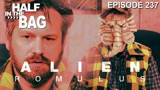 Half in the Bag - Alien: Romulus