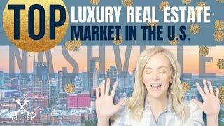 Luxury Real Estate Nashville | TOP LUXURY REAL ESTATE MARKET IN U.S.