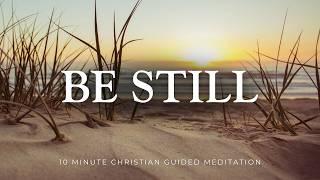 Stillness - 10 Minute Guided Christian Meditation