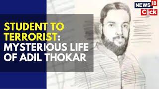 Who is Adil Hussain Thokar? | Once an (IGNOU) Student, Now Linked To Pahalgam Attack... | N18G