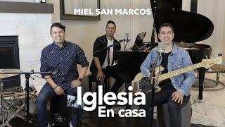 Miel San Marcos - Iglesia en Casa - 17 Mayo 2020